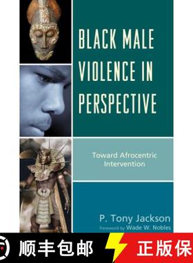 预订 Black Male Violence in Perspective : Toward Afrocentric Intervention [9781498550857]