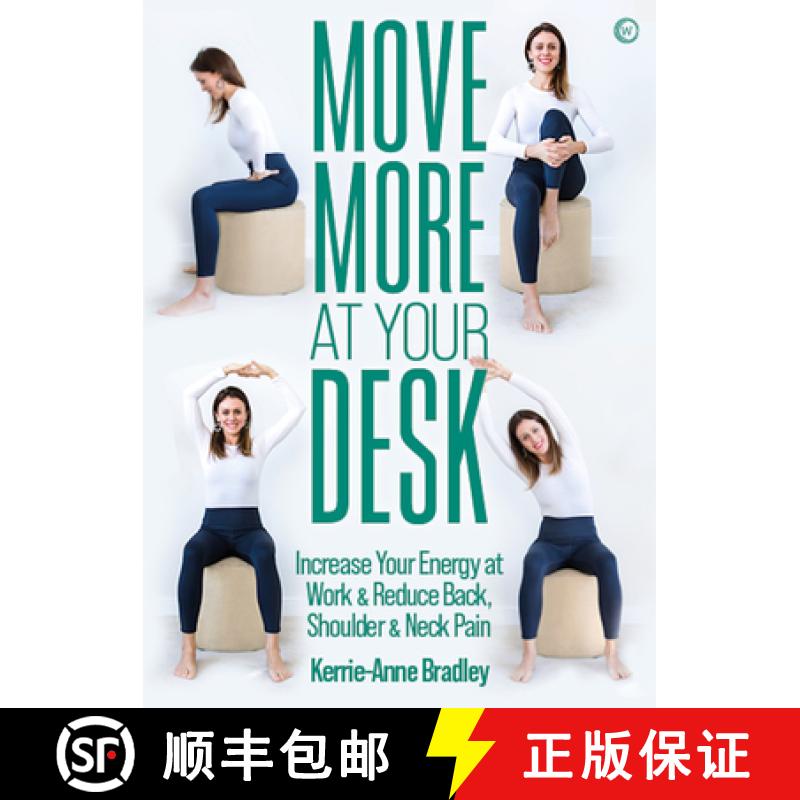 【3-4周达】Move More At Your Desk: Increase Your Energy at Work & Reduce Back, Shoulder & Neck Pain [9781786786074]