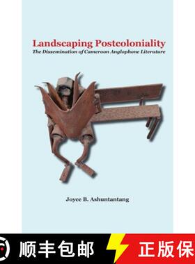 【3-4周达】Landscaping Postcoloniality. The Dissemination of Cameroon Anglophone Literature [9789956558292]