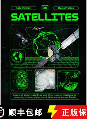 【3-4周达】Satellites: Learn All about Satellites and Their Special Missions to Connect, Inform, and ... [9780593959282]