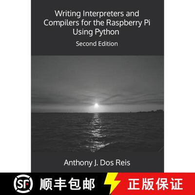 【3-4周达】Writing Interpreters and Compilers for the Raspberry Pi Using Python: Second Edition [9798635920329]