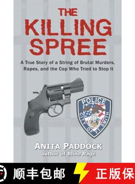 预订 The Killing Spree: A True Story of a String of Brutal Murders, Rapes, and the Cop Who Tried to S... [9781683132455]