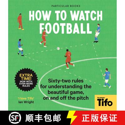 【3-4周达】精装 How To Watch Football : 62 rules for understanding the beautiful game, on and off the... [9780241609378]