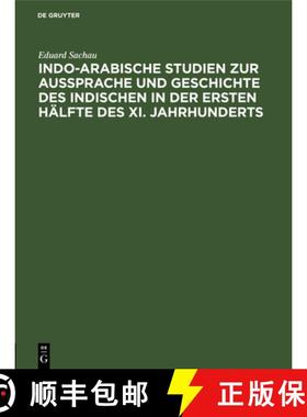 预订 Indo-Arabische Studien zur Aussprache und Geschichte des Indischen in der Ersten Hälfte des XI.... [9783112505472]