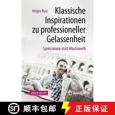 【3-4周达】Klassische Inspirationen zu professioneller Gelassenheit: Sprezzatura statt Machiavelli [9783658216122]