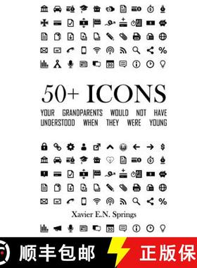 预订 50+ Icons Your Grandparents Would Not Have Understood When They Were Young: A Look at the Icons ... [9781732726017]