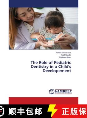 【3-4周达】The Role of Pediatric Dentistry in a Child's Developement [9786206156086]