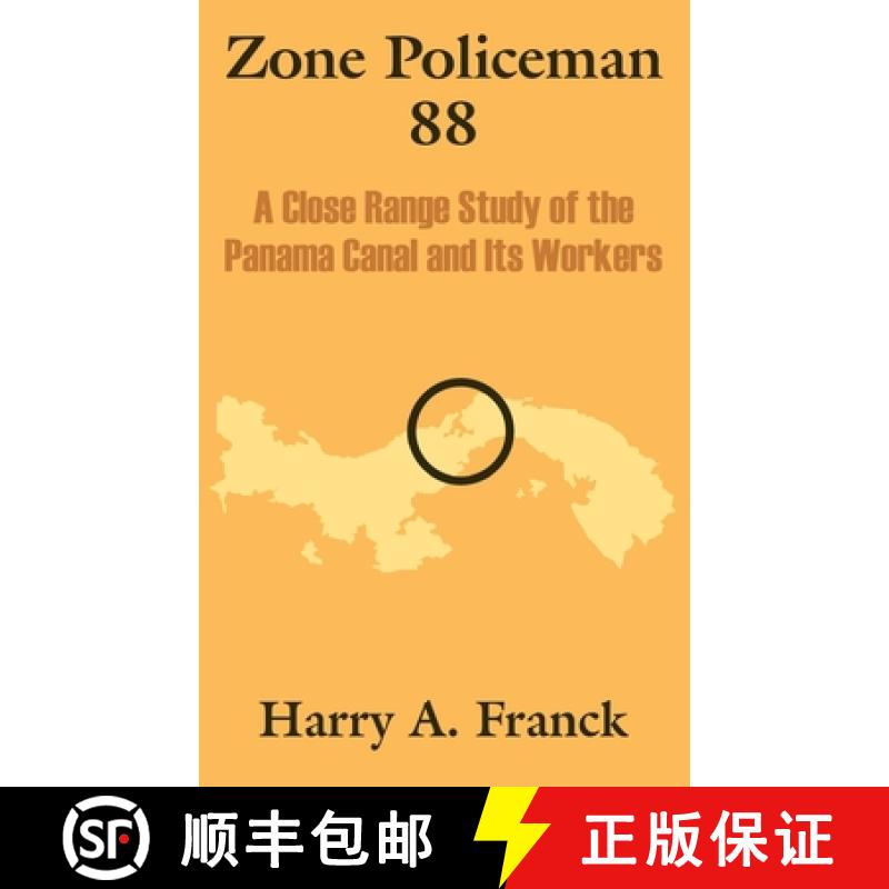 【3-4周达】Zone Policeman 88:  A Close Range Study of the Panama Canal and Its Workers [9781410101211]