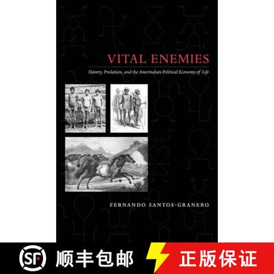 【3-4周达】Vital Enemies: Slavery, Predation, and the Amerindian Political Economy of Life [9780292719132]