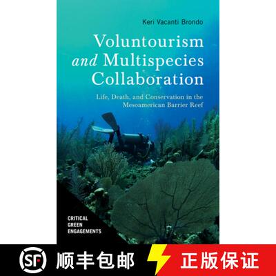 【3-4周达】Voluntourism and Multispecies Collaboration: Life, Death, and Conservation in the Mesoamer... [9780816542604]