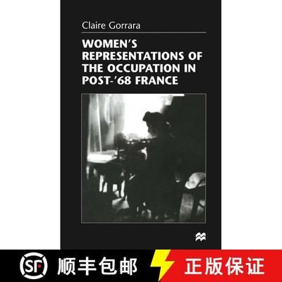 【3-4周达】Women’s Representations of the Occupation in Post-’68 France [9780312212551]