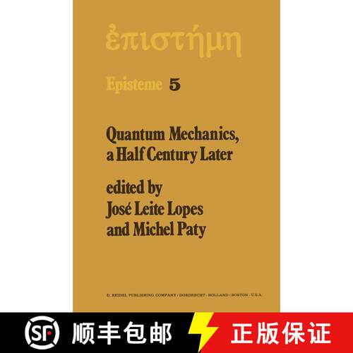 【3-4周达】Quantum Mechanics, A Half Century Later: Papers of a Colloquium on Fifty Years of Quantum ... [9789401011983]
