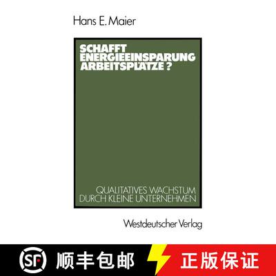【3-4周达】Schafft Energieeinsparung Arbeitsplätze? : Qualitatives Wachstum durch kleine Unternehmen [9783531118284]