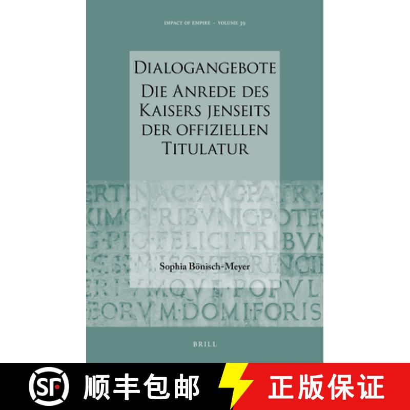 【3-4周达】Dialogangebote. Die Anrede Des Kaisers Jenseits Der Offiziellen Titulatur [9789004443730]