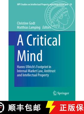 【3-4周达】A Critical Mind : Hanns Ullrich's Footprint in Internal Market Law, Antitrust and Intellec... [9783662659731]