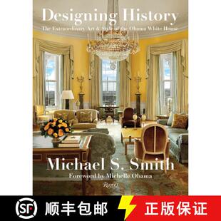 【3-4周达】Designing History: The Extraordinary Art and Style of the Obama White House [9780847864799]