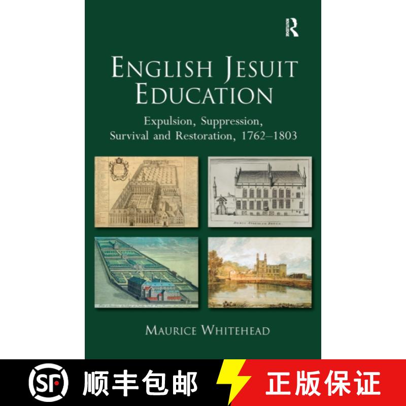 【3-4周达】English Jesuit Education: Expulsion, Suppression, Survival and Restoration, 1762-1803 [9781032923635]