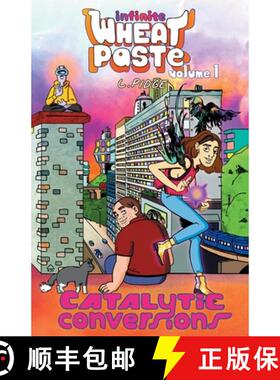 【3-4周达】Catalytic Conversions: Infinite Wheatpaste Volume 1 [9781910395783]