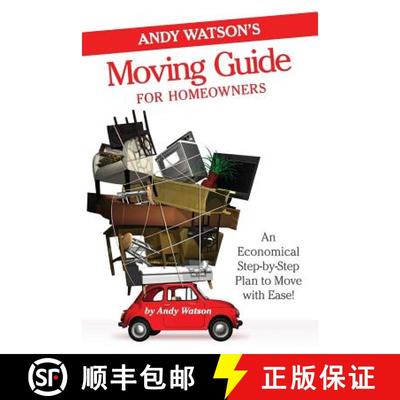 【3-4周达】Andy Watson's Moving Guide for Homeowners: An Economical Step-by-Step Plan to Move with Ease! [9780692816677]