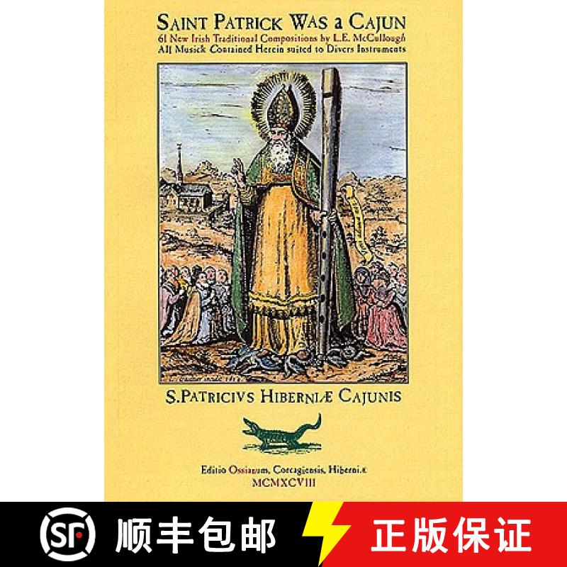 【3-4周达】Saint Patrick Was A Cajun: 61 New Irish Traditional Compositions by L.E. Mccullough [9781900428460]