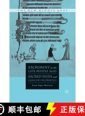 【3-4周达】Excrement in the Late Middle Ages : Sacred Filth and Chaucer's Fecopoetics [9781349540167]