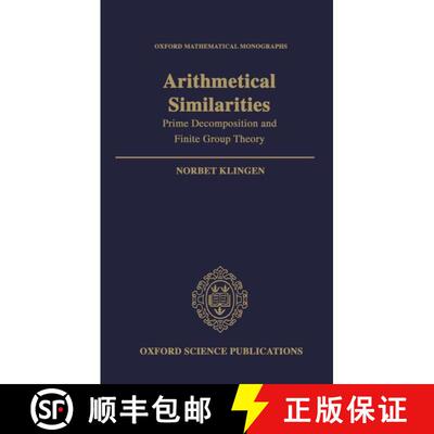 【3-4周达】精装 Arithmetical Similarities: Prime Decomposition and Finite Group Theory [9780198535980]