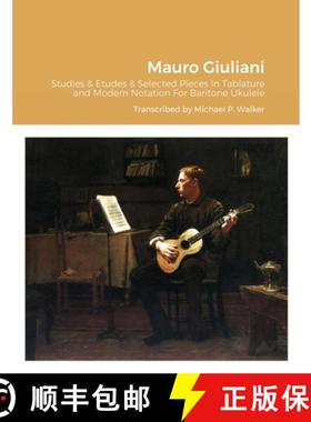 【3-4周达】Mauro Giuliani Studies & Etudes Opus 50, Opus 48 and Selected Pieces In Tablature and Mode... [9781716466861]