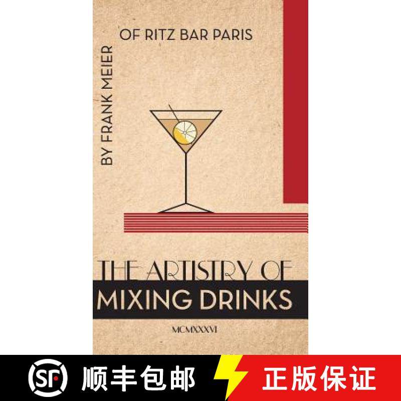 【3-4周达】The Artistry Of Mixing Drinks (1934): by Frank Meier, RITZ Bar, Paris;1934 Reprint [9781626542273]