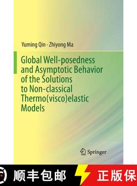 【3-4周达】Global Well-Posedness and Asymptotic Behavior of the Solutions to Non-Classical Thermo(vis... [9789811094286]