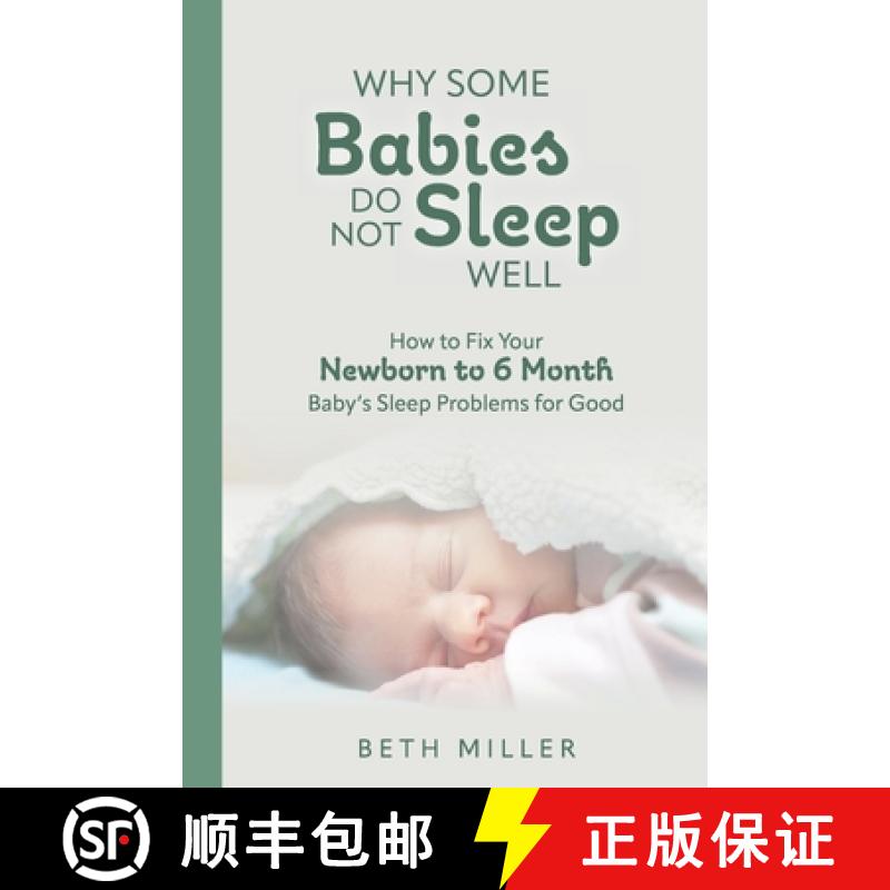 【3-4周达】Why Some Babies Do Not Sleep Well: How to Fix Your Newborn to 6 Month Baby's Sleep Problem... [9798218283339]
