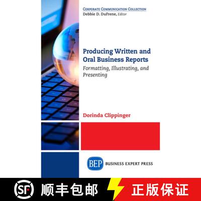 【3-4周达】Producing Written and Oral Business Reports – Formatting, Illustrating, and Presenting [9781631574153]