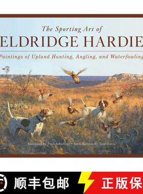 【3-4周达】The Sporting Art of Eldridge Hardie : Paintings of Upland Hunting, Angling, and Waterfowling [9780811738392]