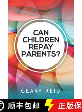 【3-4周达】Can Children Repay Parents?: By properly expressing their love and gratitude for their par... [9789768305848]