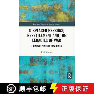 【3-4周达】Displaced Persons, Resettlement and the Legacies of War: From War Zones to New Homes [9781032213583]