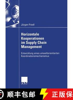 【3-4周达】Horizontale Kooperationen Im Supply Chain Management: Entwicklung Eines Umweltorientierten... [9783835004290]