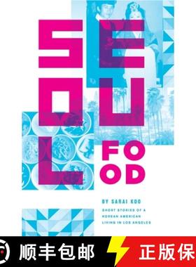 【3-4周达】Seoul Food: Short Stories of a Korean American Living in Los Angeles [9780990775010]