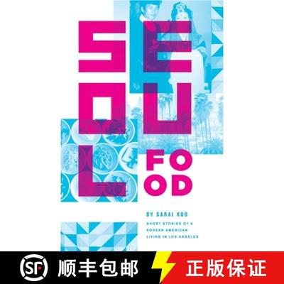 【3-4周达】Seoul Food: Short Stories of a Korean American Living in Los Angeles [9780990775010]