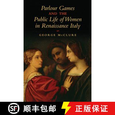 【3-4周达】Parlour Games and the Public Life of Women in Renaissance Italy [9781442646599]