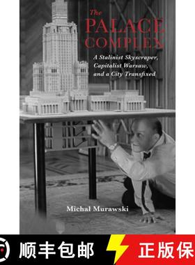 【3-4周达】The Palace Complex: A Stalinist Skyscraper, Capitalist Warsaw, and a City Transfixed [9780253039941]