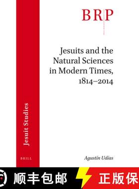 预订 Jesuits and the Natural Sciences in Modern Times, 1814-2014: Brill's Research Perspectives in Je... [9789004394896]