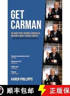 【3-4周达】Get Carman: In court with George Carman QC, Britain's most feared lawyer - The man behind ... [9781785908989]