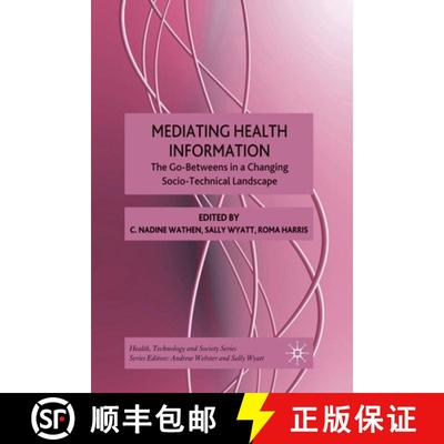 【3-4周达】Mediating Health Information : The Go-Betweens in a Changing Socio-Technical Landscape (1s... [9781349299386]