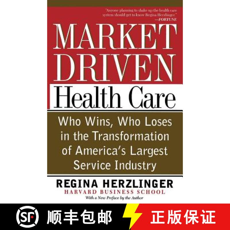 【3-4周达】Market-Driven Health Care: Who Wins, Who Loses in the Transformation of America's Largest ... [9780738201368]