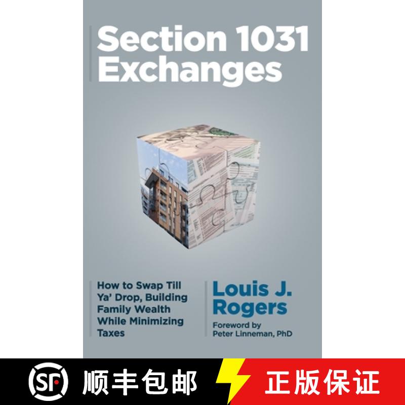 【3-4周达】Section 1031 Exchanges: How to Swap Till Ya' Drop, Building Family Wealth While Minimizing... [9781734452488]