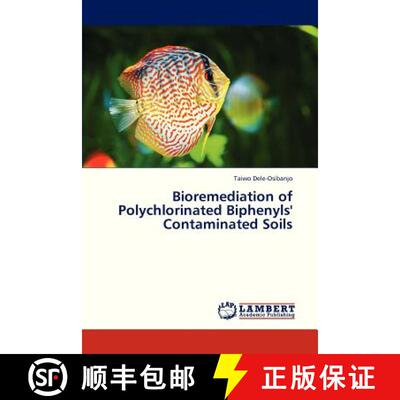 预订 Bioremediation of Polychlorinated Biphenyls' Contaminated Soils [9783659321856]