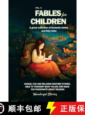 【3-4周达】Fables for Children A great collection of fantastic fables and fairy tales. (Vol.8): Uniqu... [9798869122087]