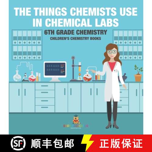 【3-4周达】The Things Chemists Use in Chemical Labs 6th Grade Chemistry | Children's Chemistry Books [9798869430434]