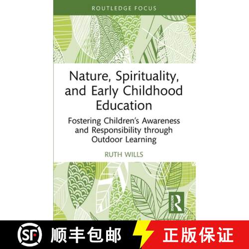 【3-4周达】Nature, Spirituality, and Early Childhood Education: Fostering Children's Awareness and Re... [9781032775937]