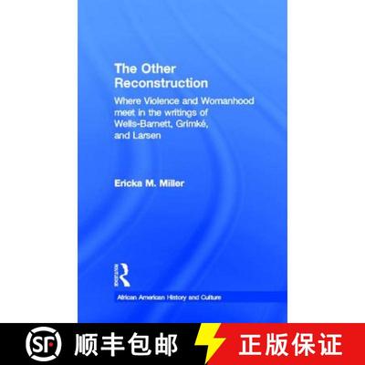 【3-4周达】The Other Reconstruction: Where Violence and Womanhood Meet in the Writings of Ida B. Well... [9780815334958]