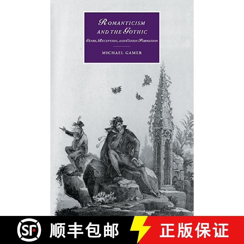 【3-4周达】Romanticism and the Gothic: Genre, Reception, and Canon Formation - Romanticism and the Go... [9780521026932]